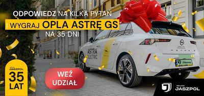 WYGRAJ SAMOCHÓD NA 35LECIE GRUPY JASZPOL ! ! ! W tym miesiącu Opel Astra GS